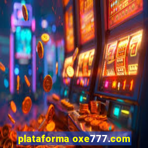 plataforma oxe777.com